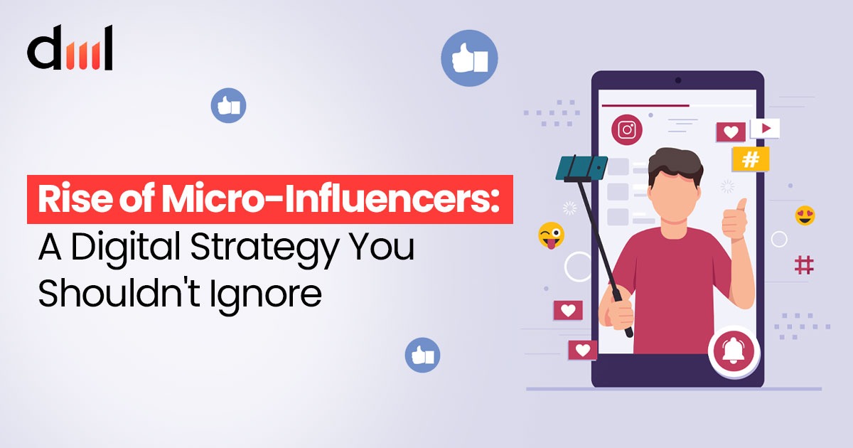 Rise of Micro-Influencers: A Digital Strategy You Shouldn't Ignore