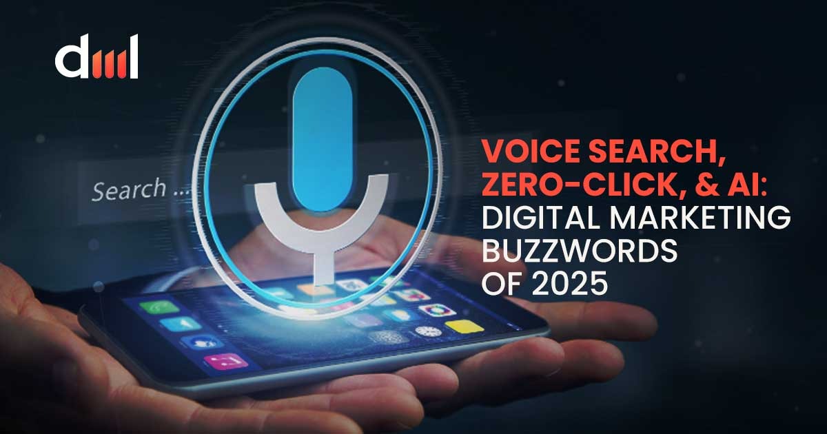 Voice Search, Zero-Click, and AI: Digital Marketing Buzzwords of 2025