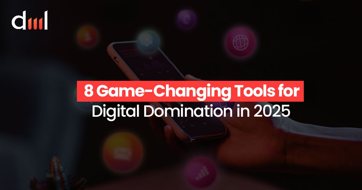 8 Game-Changing Tools for Digital Domination in 2025