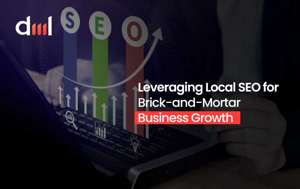 Leveraging Local SEO for Brick-and-Mortar Business Growth