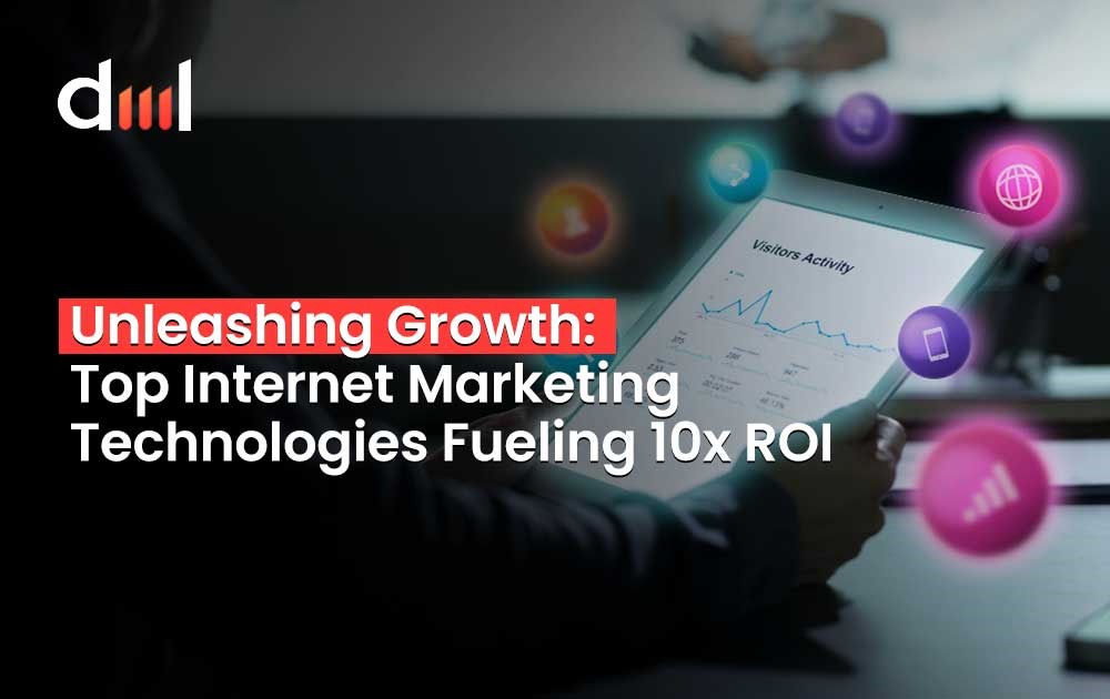 : Unleashing Growth: Top Internet Marketing Technologies Fueling 10x ROI